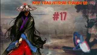 "vaj tswb tshoj".kev txau ntshai thaum ub.(Hmong Action Story). part17.