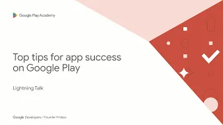 Top tips for app success on Google Play | Founder Fridays - November 2022