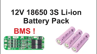 12V 18650 3S Li-ion Battery Pack  -   BMS Battery management system, 3s 20a