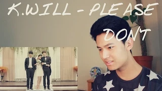 K.WILL - Please Don't MV | REACTION