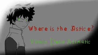 Where is the Justice? Bnha Villain Deku Animatic