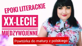 XX-lecie międzywojenne. Epoki literackie. Powtórka do matury z polskiego.