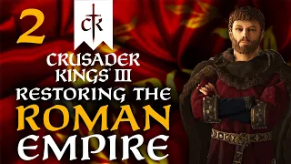 THE LEGEND OF THE ONE LEGGED ROMAN! Crusader Kings 3 - Restoring the Roman Empire Campaign #2