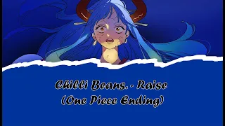 [ Lyrics ] Chilli Beans「~Raise~」One Piece Ending 19