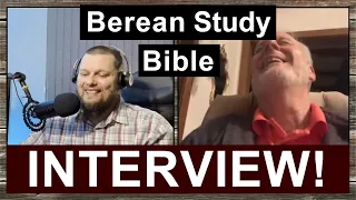 Co-creator Dr. Gary Hill answers QUESTIONS about the BEREAN STUDY BIBLE! Full Interview