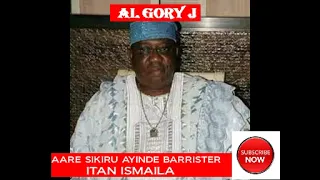 AARE SIKIRU AYINDE BARRISTER            ITAN ISMAILA