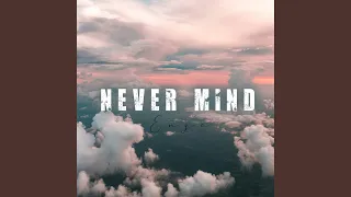 Never Mind