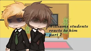 Williams Students Reacts To Him // part 2 // Gacha Club // Moriarty The Patriot
