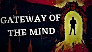 "Gateway Of The Mind" - Classic Creepypasta (narrated by Dr. Torment)