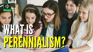 What is Perennialism? (Perennialism Defined, Meaning of Perennialism, Perennialism Explained)