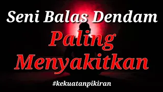 Cara Balas Dendam Paling Sadis_Kekuatan Pikiran 2022