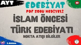 AYT Edebiyat - İslam Öncesi Türk Edebiyatı | Nokta Atışı Bilgiler (Soru PDF Hediyeli)