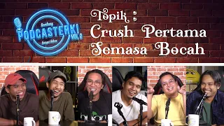 PodcaSTERK!: Crush Pertama Semasa Bocah | Sterk Production