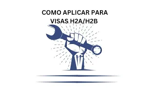 COMO APLICAR PARA UNA VISA DE TRABAJO H2A/H2