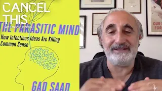 Gad Saad on The Parasitic Mind and Political Correctness | Cancel This #1