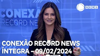 Conexão Record News - 09/02/2024