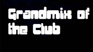 Grandmix of the Club 2007 Part 3 of 4