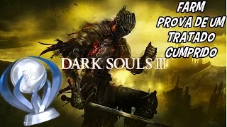 DARK SOULS 3 - COMO FARMAR PROVA DE UM TRATADO CUMPRIDO + PLATINA?