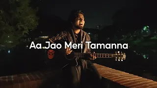 Aa Jao Meri Tamanna (Cover) - Tanvee