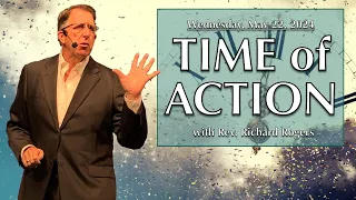 "Time to Action" with Rev. Richard Rogers (5.22.2024)