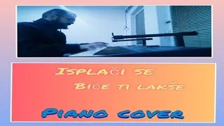 Isplači se biće ti lakše - Piano 🎹 cover (Jasar Ahmedovski i Južni Vetar)