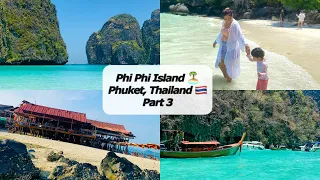 Phi Phi Island 🏝️ Phuket, Thailand 🇹🇭 Part 3
