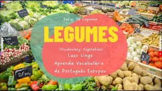 Legumes (Vegetais) | Vegetables - Learn European Portuguese Vocabulary