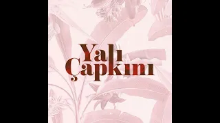 Yalı Çapkını Dizi Müzikleri - Yıkılan Hayaller