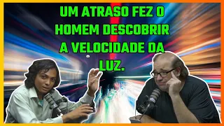 COMO O RELÓGIO AJUDOU A DESCOBRIR A VELOCIDADE DA LUZ?