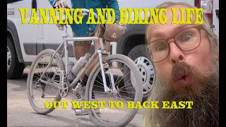 van and bike life, heading back east