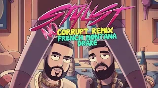 French Montana ft. Drake - No Stylist (Corrupt Remix)