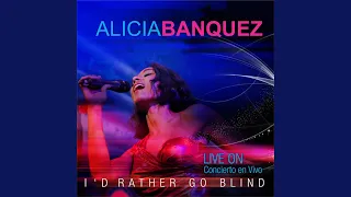 I'd Rather Go Blind: Concierto Live On (En Vivo)