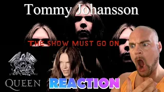 TOMMY JOHANSSON - The show must go on (Queen COVER) | REACTION Freddie would be proud!