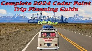 Your COMPLETE Guide to Cedar Point 2024 | Plan Your Trip From Start to Finish