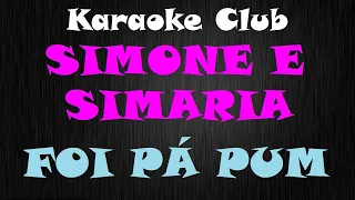 SIMONE E SIMARIA - FOI PA PUM ( KARAOKÊ )