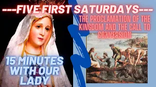 Fatima Five First Saturdays: The Proclamation of the Kingdom (15 mins with Our Lady Rosary)