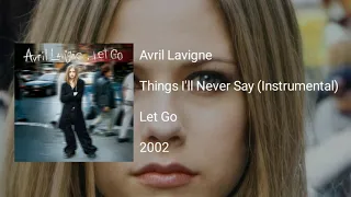 Avril Lavigne - Things I'll Never Say (Official Instrumental)