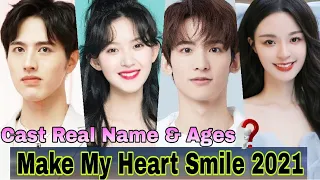 Make My Heart Smile Chinese Drama Cast Real Name & Ages || Luo Zheng, Ji Mei Han, Chang Hua Sen