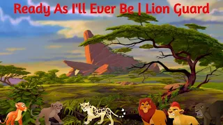 Ready As I'll Ever Be (Lion Guard)