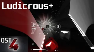 Beat Saber OST 4! | Ludicrous+ | Expert+ | Full Combo | SS Rank