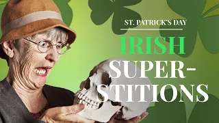 35 Lucky Superstitions from Irish Folklore for St. Patrick's Day