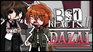 [ PAST BSD Reacts To DAZAI ] GACHA || BSD || GACHA REACTION || 1/4 ||