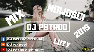 ⛔️LUTY⛔️ FERIE 2019❄ MIX NOWOŚCI 2019🔥 (MixeD By DJ P@TROO)