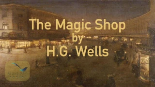 The Magic Shop by H. G. Wells Audiobook - FULL