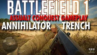 Another Hip Fire Machine... Annihilator Trench Gameplay - Battlefield 1 Conquest No Commentary