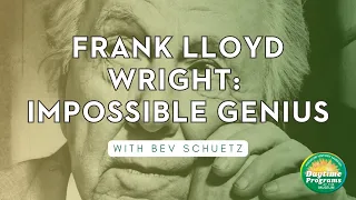 Frank Lloyd Wright: Impossible Genius