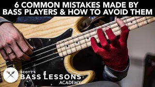 6 Common Mistakes Made by Bass Players and How to Avoid Them /// Scott's Bass Lessons