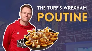 Wrexham Canada: The Turf's amazing 'poutine'