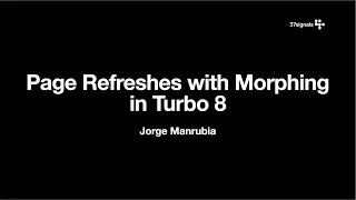 Page refreshes with morphing in Turbo 8