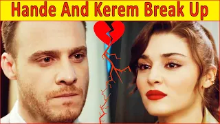 Why Hande Erçel and Kerem Bürsin  Broke Up ? 💔💔Rumors and Reasons